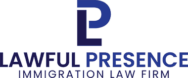 Lawful Presence — Immigration Law Firm